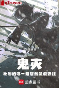 Quỷ diệt: Xã khủng thuần một quân cư nhiên là mạnh nhất trụ