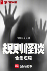 Quy tắc quái đàm hợp tập đoản thiên