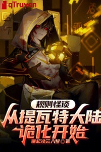 Quy tắc quái đàm: Từ Teyvat đại lục quỷ hóa bắt đầu