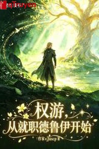 Quyền du: Từ nhận chức Druid bắt đầu