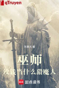 Săn ma nhân cũng sợ chém giết tuyến