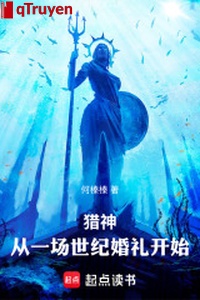 Săn thần: Từ một hồi thế kỷ hôn lễ bắt đầu