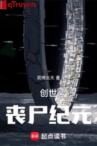 Sáng thế: Tang thi kỷ nguyên