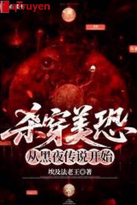 Sát xuyên mỹ khủng từ đêm tối truyền thuyết bắt đầu