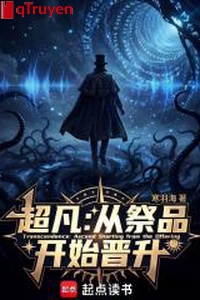 Siêu phàm: Từ tế phẩm bắt đầu tấn chức
