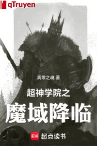 Siêu thần học viện chi Ma Vực buông xuống