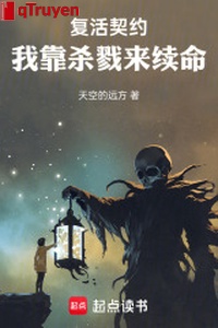 Sống lại khế ước, ta dựa hoàn thành nhiệm vụ tới tục mệnh