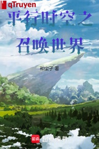 Song song thời không chi triệu hoán thế giới