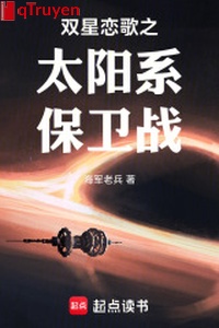 Song tinh tình ca chi Thái Dương hệ bảo vệ chiến