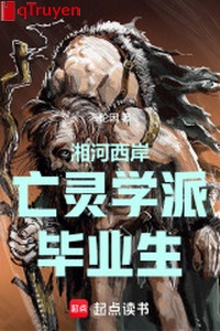 Sông Tương tây ngạn vong linh học phái sinh viên tốt nghiệp