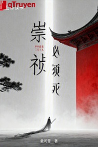 Sùng Trinh cần thiết chết