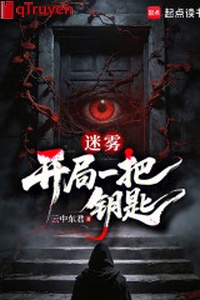 Sương mù: Khai cục một phen chìa khóa