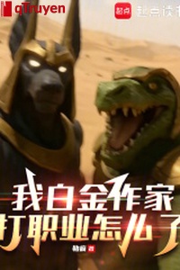 Ta bạch kim tác gia, đánh chức nghiệp làm sao vậy