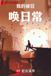 Ta bị triệu hoán hằng ngày