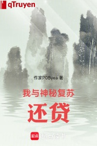 Ta cùng thần bí sống lại còn thải