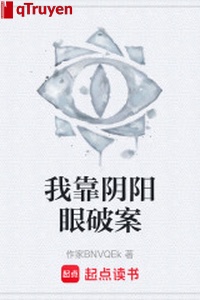 Ta dựa Âm Dương Nhãn phá án