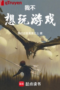 Ta không nghĩ chơi trò chơi