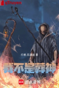 Ta không phải táng thần