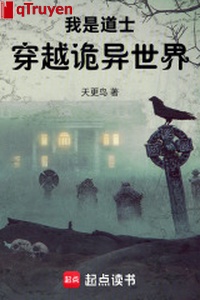 Ta là đạo sĩ! Xuyên qua quỷ dị thế giới
