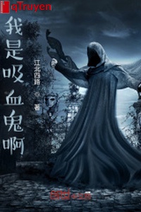 Ta là quỷ hút máu a