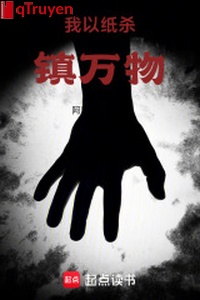 Ta lấy giấy sát trấn vạn vật