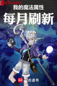 Ta ma pháp thuộc tính, mỗi tháng đổi mới!