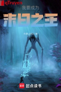 Ta muốn trở thành tận thế chi vương