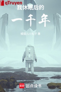 Ta ngủ đông sau một ngàn năm