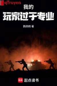 Ta người chơi quá mức chuyên nghiệp