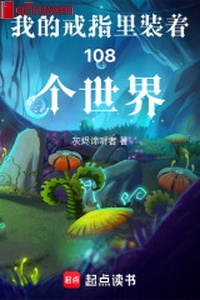 Ta nhẫn trang 108 cái thế giới