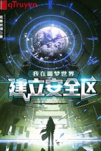 Ta ở ác mộng thế giới thành lập an toàn khu