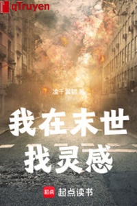 Ta ở mạt thế tìm linh cảm