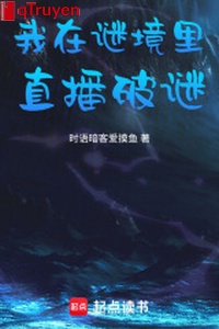 Ta ở mê cảnh phát sóng trực tiếp phá mê