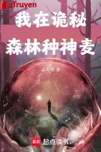 Ta ở quỷ bí rừng rậm loại thần mạch