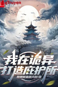 Ta ở quỷ dị chế tạo nơi ẩn núp