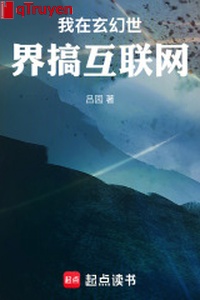 Ta ở thế giới huyền huyễn làm internet