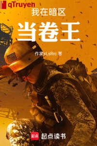 Ta ở trong tối khu đương cuốn vương