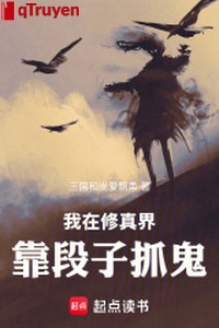 Ta ở Tu chân giới dựa truyện cười trảo quỷ