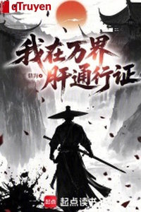 Ta ở vạn giới gan giấy thông hành