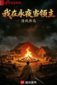 Ta ở vĩnh dạ đương lĩnh chủ