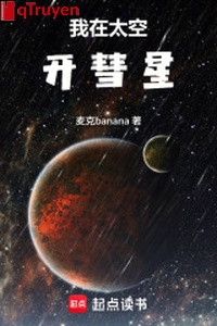 Ta ở vũ trụ khai sao chổi