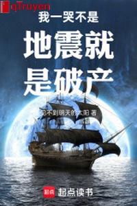 Ta vừa khóc không phải động đất chính là phá sản