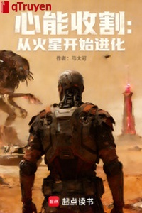 Tâm có thể thu gặt: Từ hoả tinh bắt đầu tiến hóa