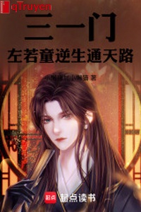 Tam một môn: Tả nếu đồng nghịch sinh thông thiên lộ