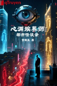 Tâm uyên quàn linh cữu và mai táng sư I: Đô thị quái đàm lục