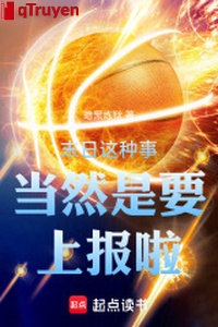 Tận thế loại sự tình này đương nhiên là muốn đăng báo lạp