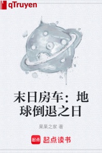 Tận thế nhà xe: Địa cầu lùi lại ngày