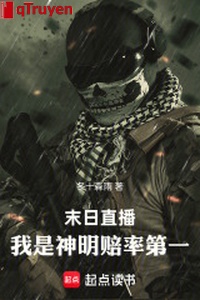 Tận thế phát sóng trực tiếp: Ta là thần minh bồi suất đệ nhất