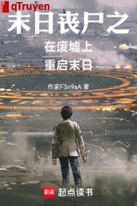 Tận thế tang thi chi ở phế tích thượng khởi động lại tận thế