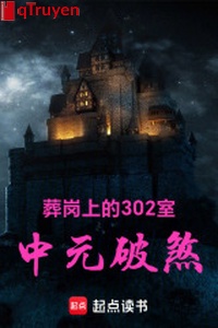 Táng cương thượng 302 thất: Trung nguyên phá sát